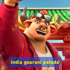 india guarani pelada